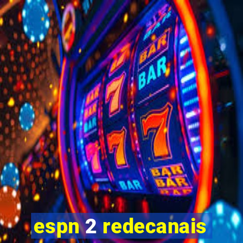 espn 2 redecanais